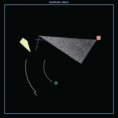 Disappears - Irreal (2015) Disappears - Irreal (2015)
