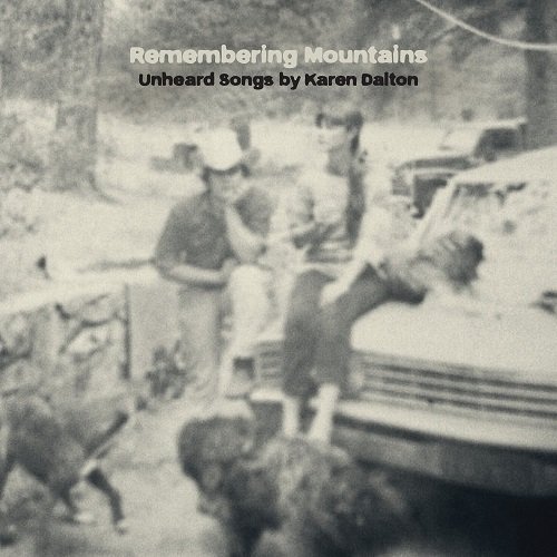 VA - Remembering Mountains : Unheard Songs By Karen Dalton (2015) VA - Remembering Mountains : Unheard Songs By Karen Dalton (2015)