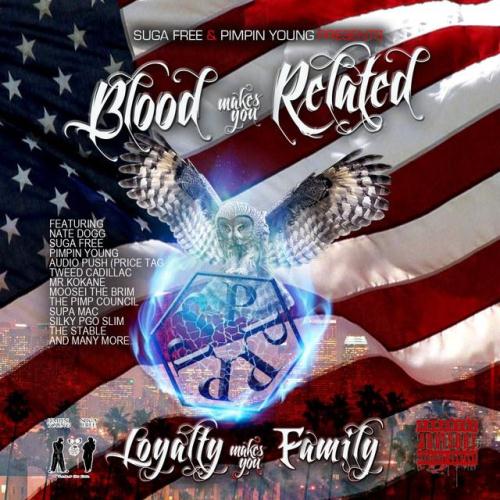 Suga Free & Pimpin Young - Blood Makes You Related, Loyalty Makes You Family (Full Dose) (2015)