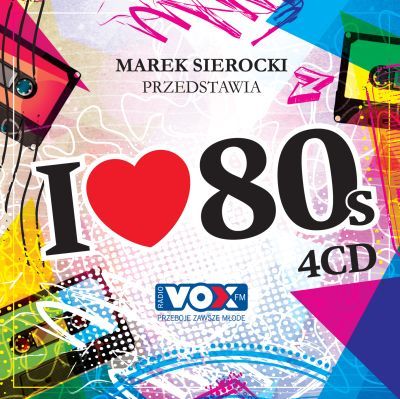Marek Sierocki Przedstawia I Love 80s Marek Sierocki Przedstawia I Love 80s