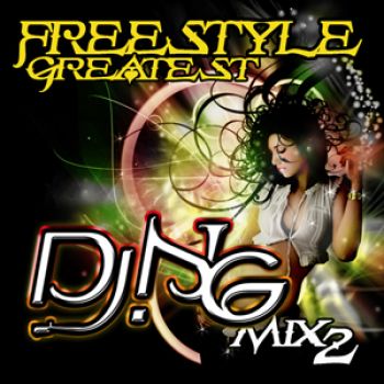 Freestyle Greatest Mix 2 Mixed By Dj NG Freestyle Greatest Mix 2 Mixed By Dj NG