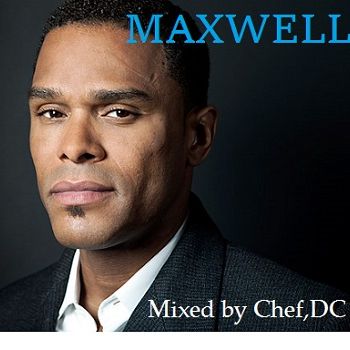 Maxwell mixed by CHEF , DC