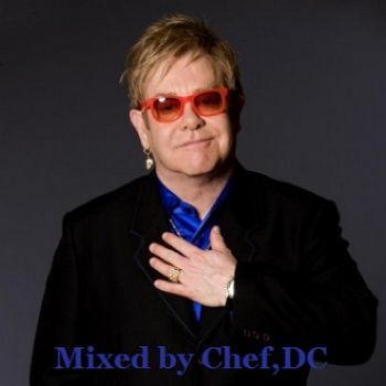 ELTON JOHN MIXED BY CHEF , DC ELTON JOHN MIXED BY CHEF , DC