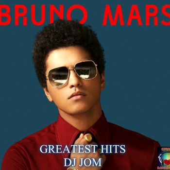 BRUNO MARS GREATEST HITS MIXED BY DJ TOM BRUNO MARS GREATEST HITS MIXED BY DJ TOM